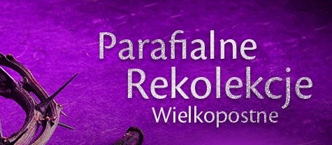 Rekolekcje Wielkopostne 2024